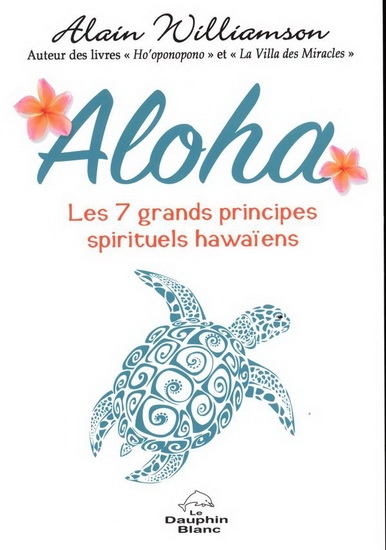 Aloha - Les 7 grand principes spirituels | Williamson, Alain