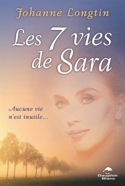 7 vies de Sara (Les) | Longtin, Johanne