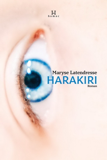 Harakiri  | Latendresse, Maryse