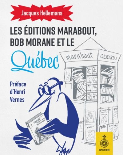 Éditions Marabout, Bob Morane et le Québec (Les) | Hellemans, Jacques