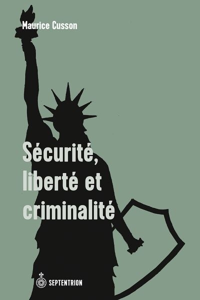 Sécurité, liberté et criminalité  | Cusson, Maurice