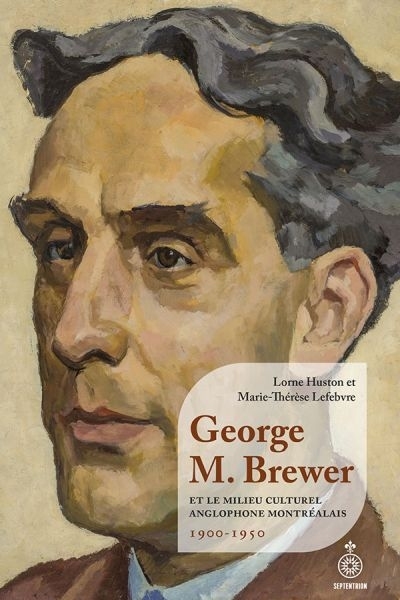 George M. Brewer et le milieu culturel anglophone montréalais  | Huston, Lorne
