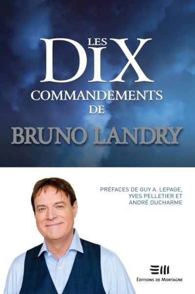 dix commandements de Bruno Landry (Les) | Landry, Bruno