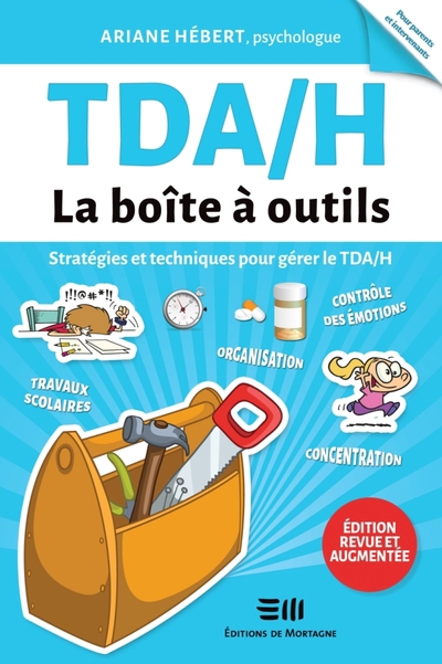 TDA/H La boîte à outils : Stratégies et techniques pour gérer le TDA/H | Hébert, Ariane