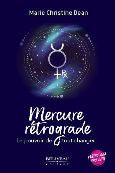 Mercure rétrograde : Le pouvoir de tout changer | Dean, Marie Christine (Auteur)