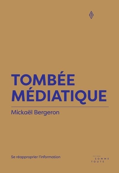 Tombée médiatique  | Bergeron, Mickaël