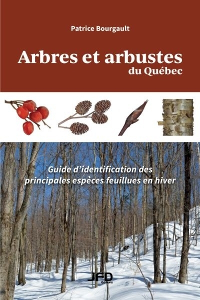 Arbres et arbustes du Québec  | Bourgault, Patrice