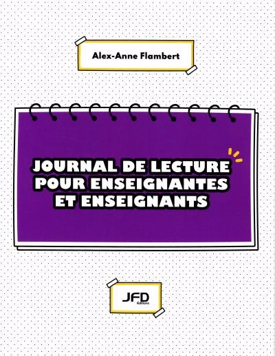 Journal de lecture pour enseignantes et enseignants | Flambert, Alex-Anne