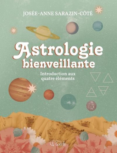 Astrologie bienveillante  | Sarazin-Côté, Josée-Anne