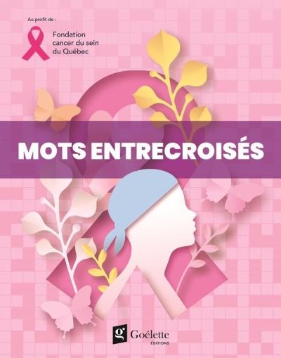 Mots entrecroisés : Fondation cancer du sein du Québec | 