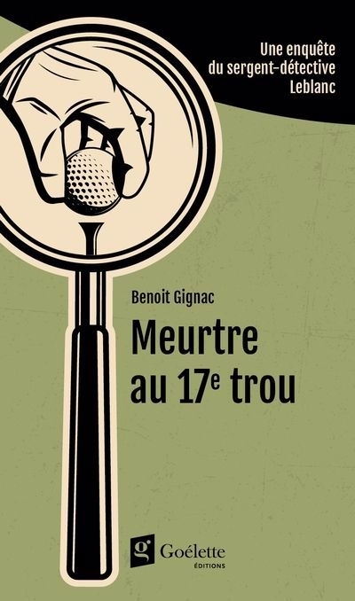 Meurtre au 17e trou | Gignac, Benoit (Auteur)