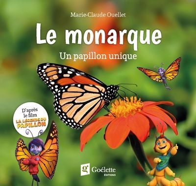 Le monarque - Un papillon unique | Ouellet, Marie-Claude