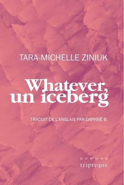 Whatever, un iceberg  | Ziniuk, Tara-Michelle