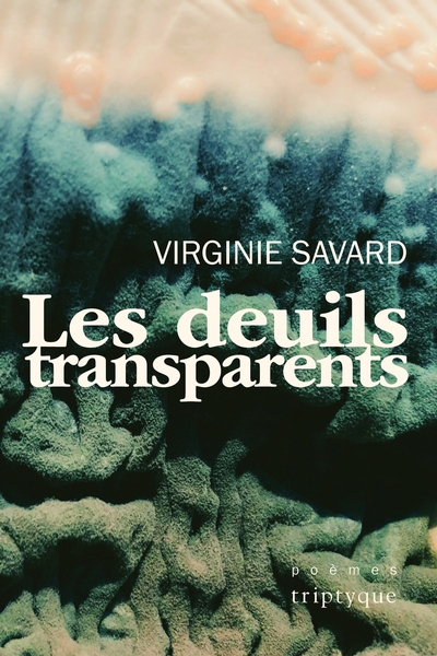 Deuils transparents (Les) | Savard, Virginie
