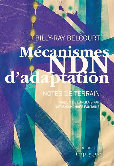 Mécanismes NDN d'adaptation : Notes de terrain | Belcourt, Billy-Ray