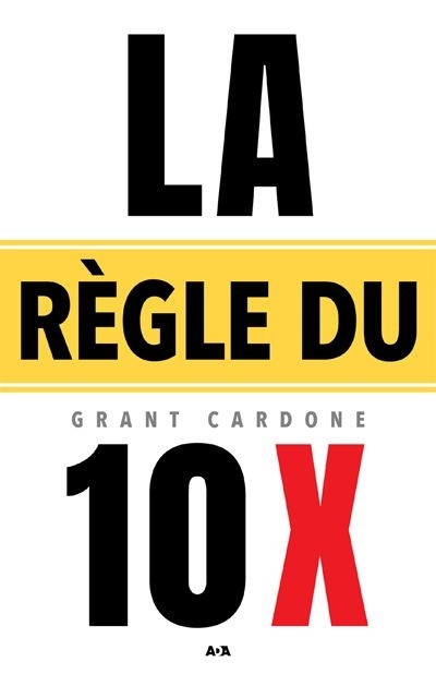 règle du 10X (La) | Cardone, Grant