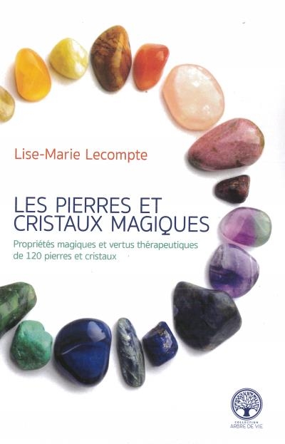 Pierres et cristaux magiques (Les) | Lecompte, Lise-Marie