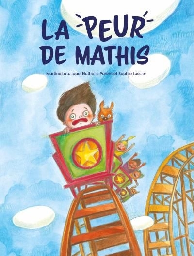 peur de Mathis (La) | Latulippe, Martine