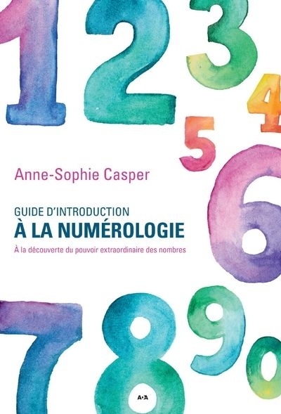 Guide d'introduction à la numérologie  | Casper, Anne-Sophie