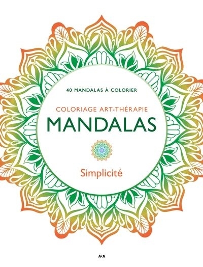 Mandalas Simplicité : 40 mandalas à colorier | 