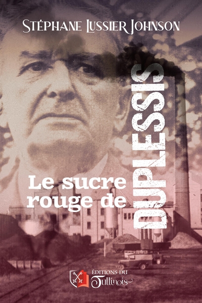 Sucre Rouge de Duplessis (Le)  | Lussier Johnson, Stéphane
