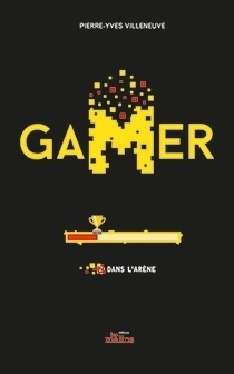 Gamer T.02 - Dans l'arène N.éd  | Villeneuve, Pierre-Yves