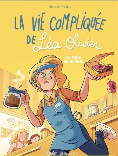 La vie compliquée de Léa Olivier T.10 - Trou de beigne | Girard-Audet, Catherine