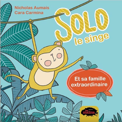 Solo le singe et sa famille extraordinaire | Carmina, Cara