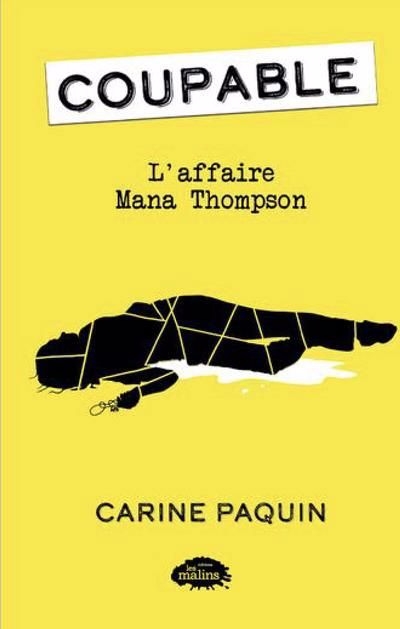 Coupable T.01 - L'affaire Mana Thompson | Paquin, Carine