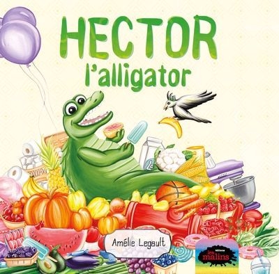 Les fins finauds - Hector l'alligator | Legault, Amélie (Auteur)