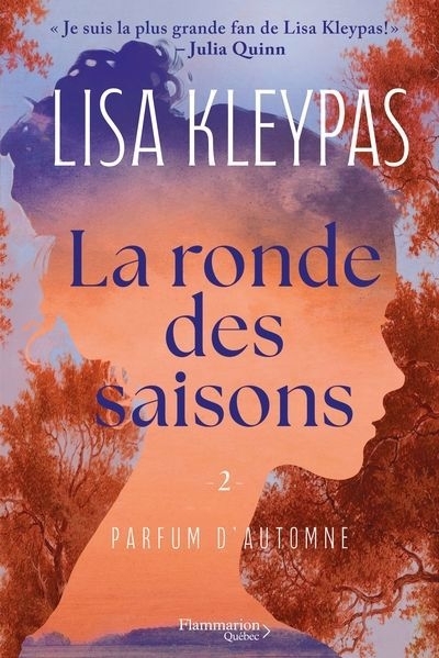 La ronde des saisons T.02 - Parfum d'automne | Kleypas, Lisa (Auteur)