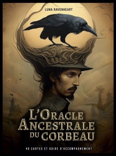 Oracle ancestrale du corbeau : 40 cartes et guide d'accompagnement | Ravenheart, Luna 