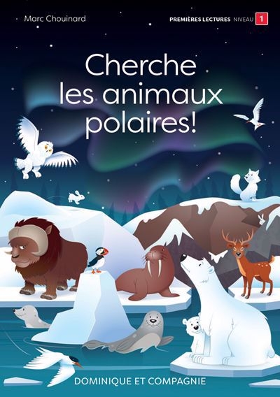 Cherche les animaux polaires! | Chouinard, Marc
