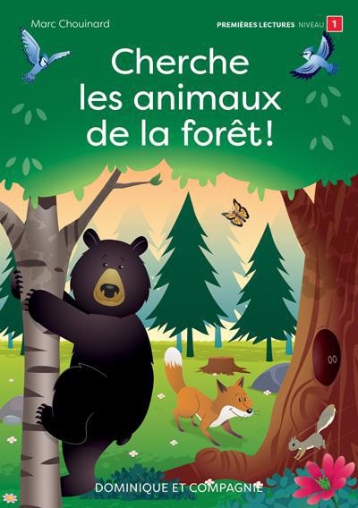 Cherche les animaux de la forêt! | Chouinard, Marc