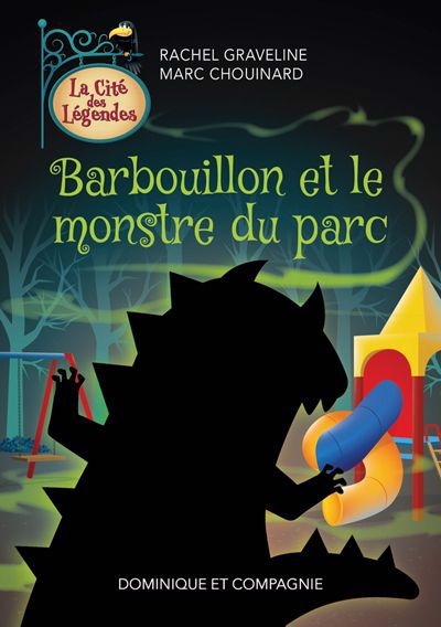 La Cité des Légendes - Barbouillon et le monstre du parc | Graveline, Rachel (Auteur) | Chouinard, Marc (Illustrateur)