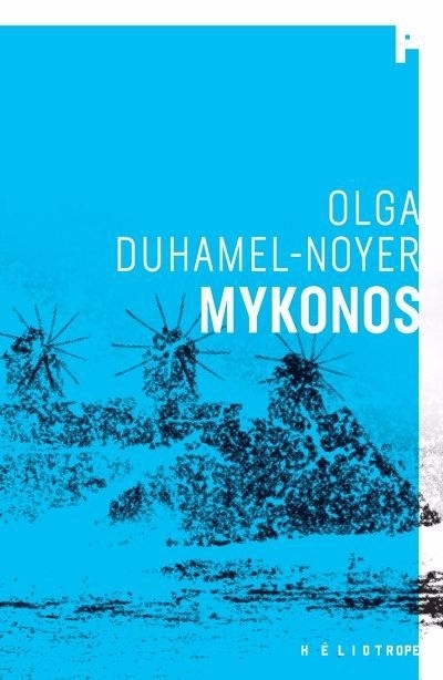 Mykonos | Duhamel-Noyer, Olga (Auteur)