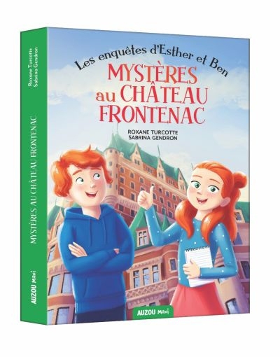 Les enquêtes d'Esther et Ben - Mystères au Château Frontenac  | Turcotte, Roxane