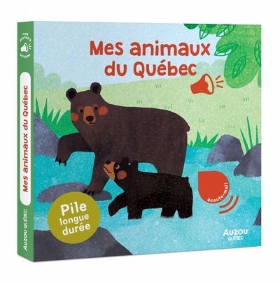animaux du Québec (Les) : livre sonore | Benmouyal, Sophie