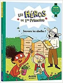 Les héros de 1re année  - Sauvons les abeilles : niveau lecture 3 | Martins, Marie-Désirée