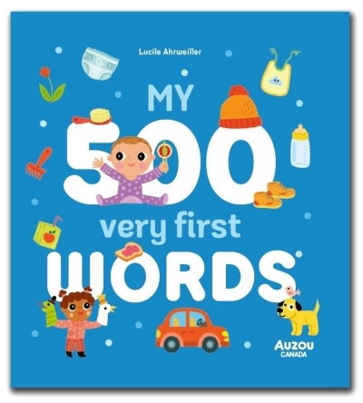 My 500 Very First Words : My First | Ahrweiller, Lucie (Auteur)