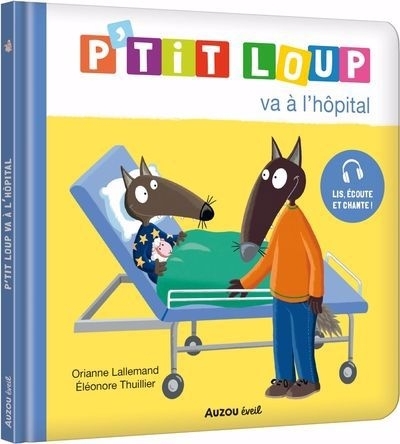P'tit loup va à l'hôpital | Lallemand, Orianne (Auteur) | Thuillier, Éléonore (Illustrateur)