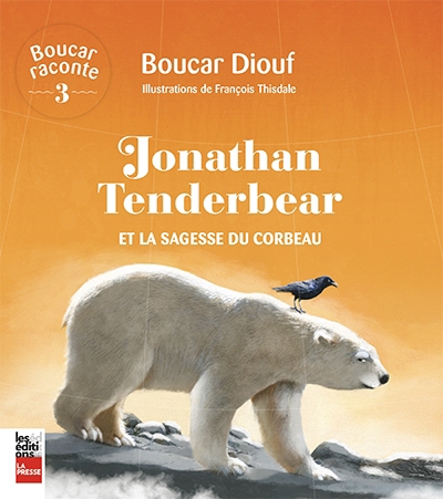 Boucar raconte T.03 - Jonathan Tenderbear et la sagesse du corbeau | Diouf, Boucar