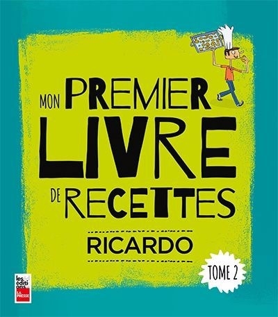 Mon premier livre de recettes T.02 | Larrivée, Ricardo (Auteur)