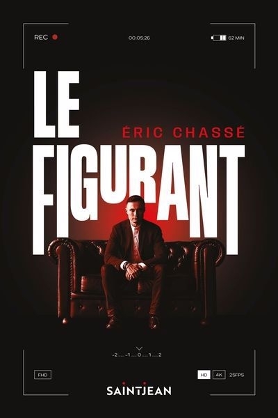 figurant (Le) | Chassé, Éric (Auteur)