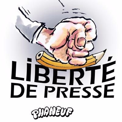 Liberté de presse | Phaneuf, Jean-Marc