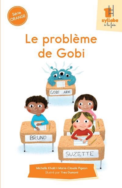 Une syllabe à la fois : série orange - Le problème de Gobi | Dumont, Yves
