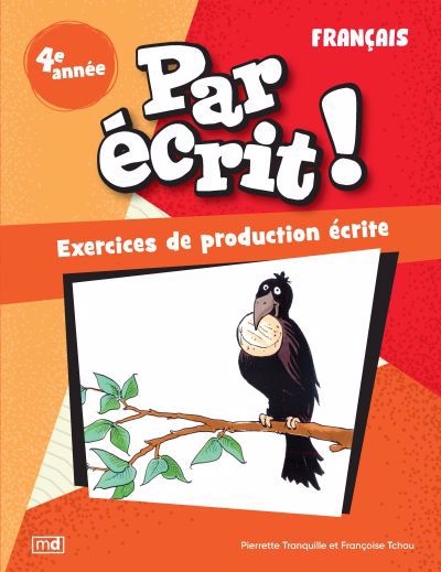 Par écrit ! - Français, 4e année | Tchou, Françoise (Auteur) | Tranquille, Pierrette (Auteur)