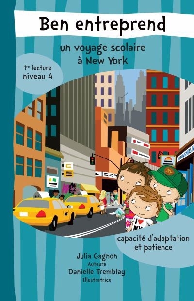 Ben entreprend un voyage scolaire à New York | Gagnon, Julia (Auteur) | Tremblay, Danielle (Illustrateur)