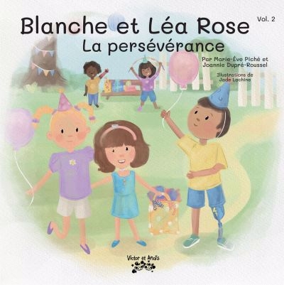 Blanche et Léa Rose T.02 - La persévérance | Piché, Marie-Ève