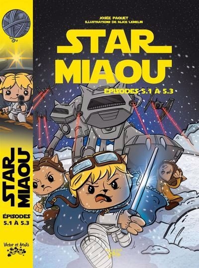 Star Miaou : l'intégrale  T.05.1 à T.05.3 | Paquet, Josée (Auteur) | Lemelin, Alice (Illustrateur)